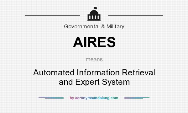 What does AIRES mean? It stands for Automated Information Retrieval and Expert System