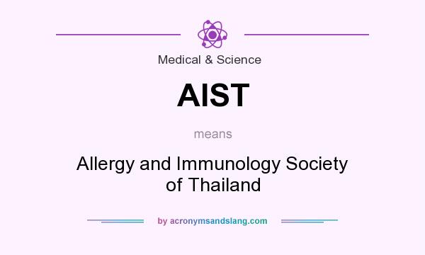 What does AIST mean? It stands for Allergy and Immunology Society of Thailand