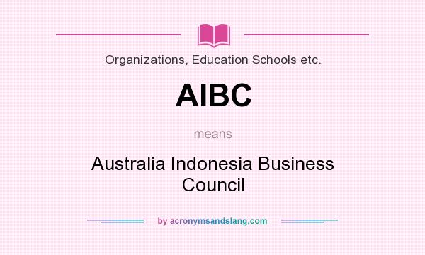What does AIBC mean? It stands for Australia Indonesia Business Council