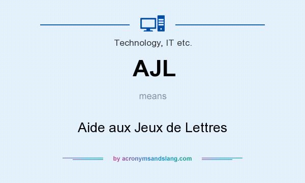 What does AJL mean? It stands for Aide aux Jeux de Lettres
