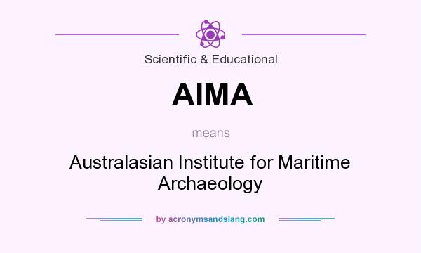 What does AIMA mean? It stands for Australasian Institute for Maritime Archaeology