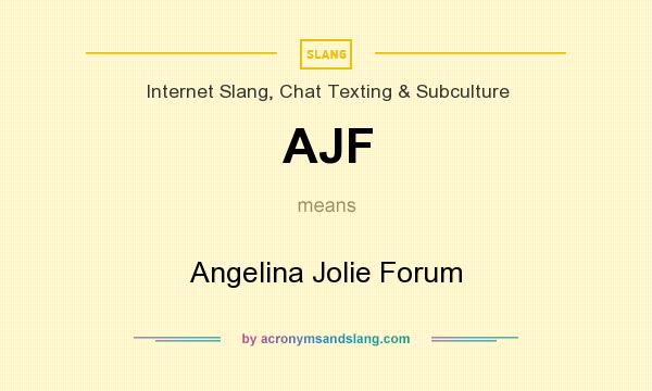 What does AJF mean? It stands for Angelina Jolie Forum