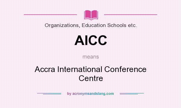 What does AICC mean? It stands for Accra International Conference Centre