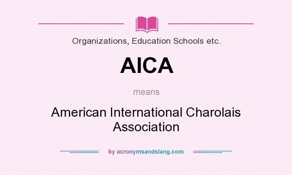 What does AICA mean? It stands for American International Charolais Association