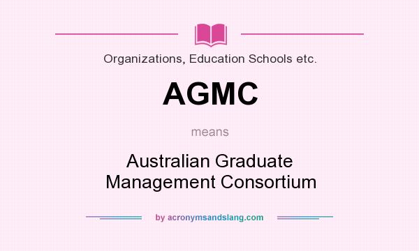 What does AGMC mean? It stands for Australian Graduate Management Consortium