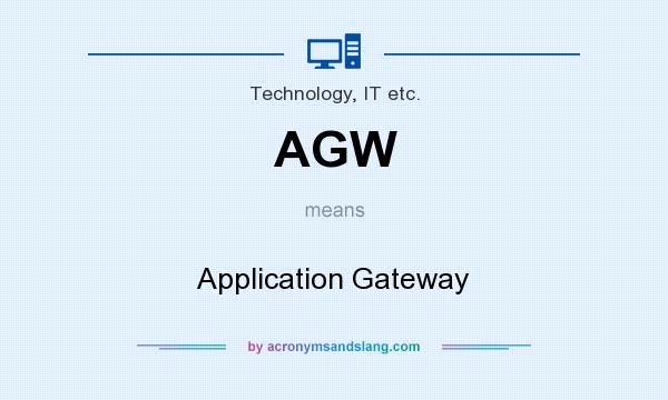 What does AGW mean? It stands for Application Gateway