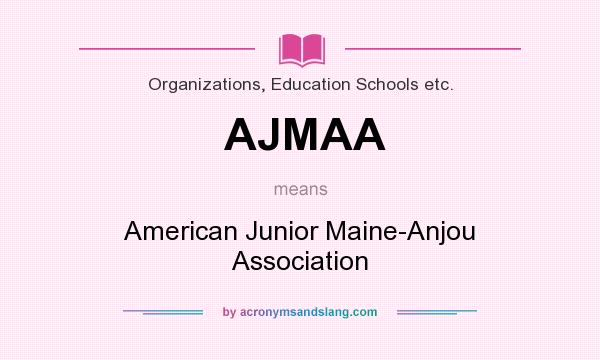 What does AJMAA mean? It stands for American Junior Maine-Anjou Association