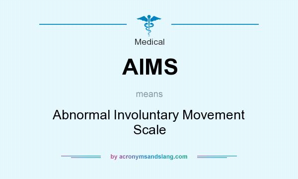 AIMS Abnormal Involuntary Movement Scale In Medical By 