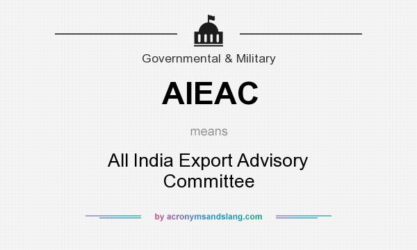 What does AIEAC mean? It stands for All India Export Advisory Committee