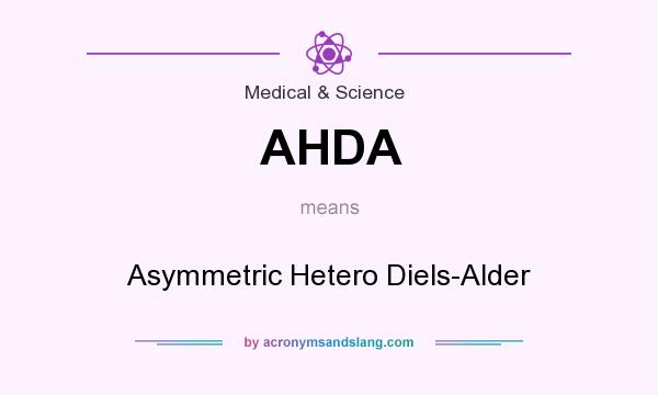 What does AHDA mean? It stands for Asymmetric Hetero Diels-Alder
