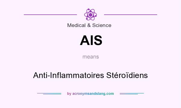 What does AIS mean? It stands for Anti-Inflammatoires Stéroïdiens