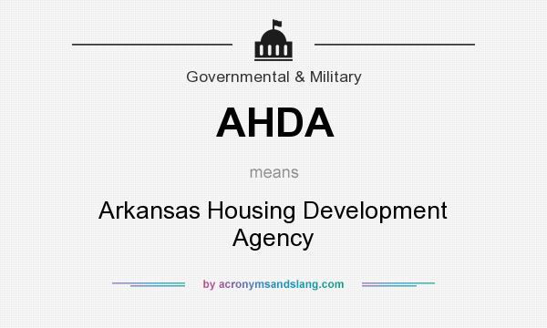 What does AHDA mean? It stands for Arkansas Housing Development Agency
