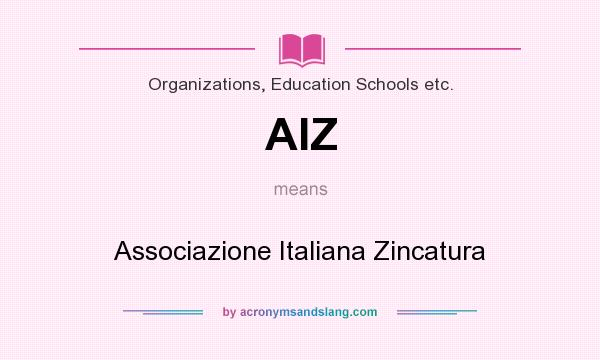 What does AIZ mean? It stands for Associazione Italiana Zincatura