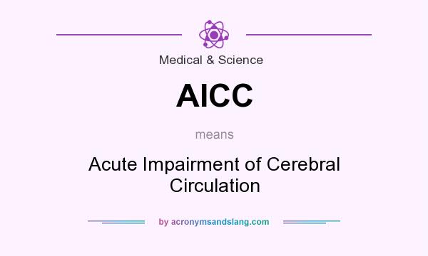 What does AICC mean? It stands for Acute Impairment of Cerebral Circulation