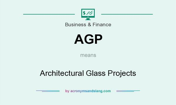 What does AGP mean? It stands for Architectural Glass Projects