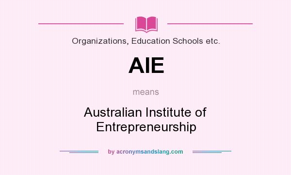 What does AIE mean? It stands for Australian Institute of Entrepreneurship