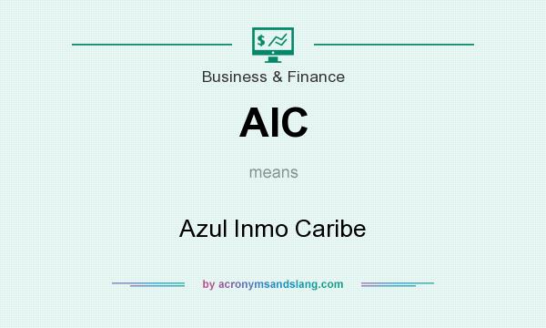 What does AIC mean? It stands for Azul Inmo Caribe