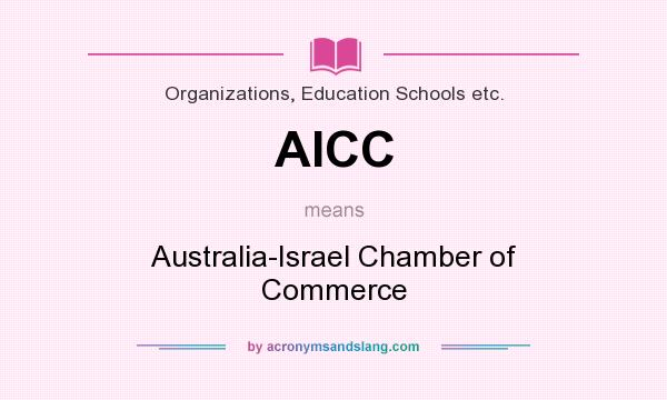 What does AICC mean? It stands for Australia-Israel Chamber of Commerce