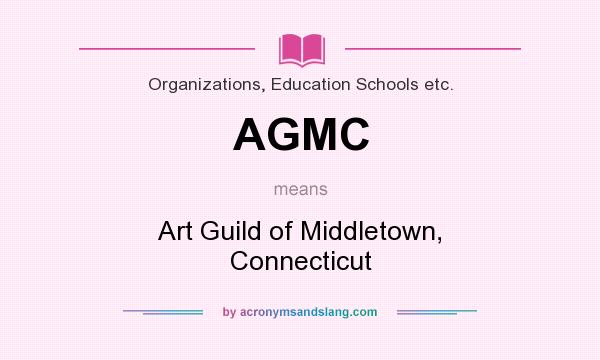 What does AGMC mean? It stands for Art Guild of Middletown, Connecticut