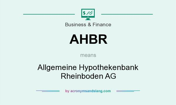What does AHBR mean? It stands for Allgemeine Hypothekenbank Rheinboden AG