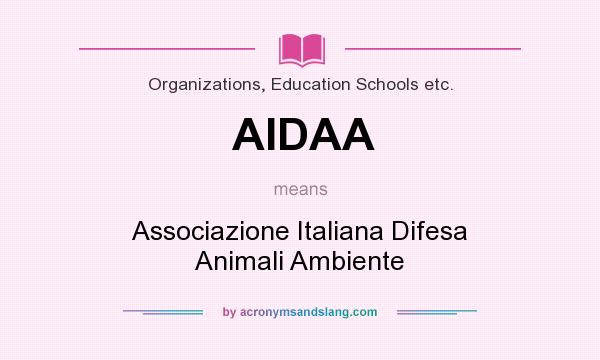 What does AIDAA mean? It stands for Associazione Italiana Difesa Animali Ambiente