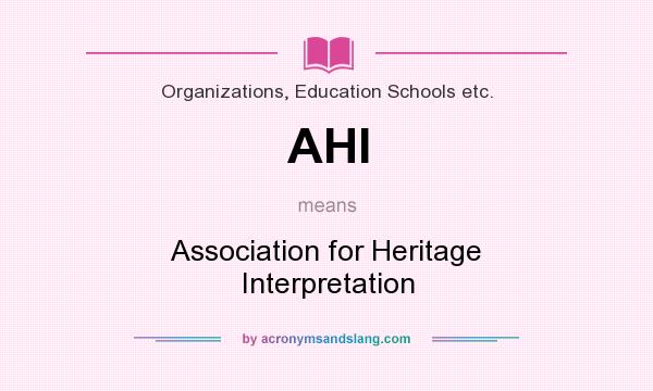 What does AHI mean? It stands for Association for Heritage Interpretation