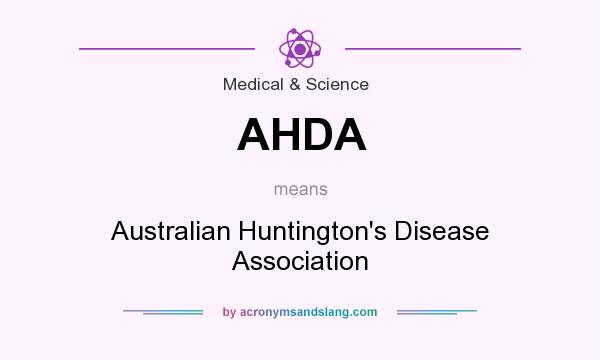 What does AHDA mean? It stands for Australian Huntington`s Disease Association