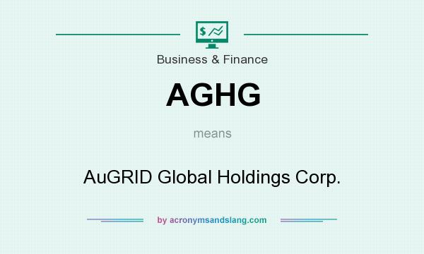 What does AGHG mean? It stands for AuGRID Global Holdings Corp.