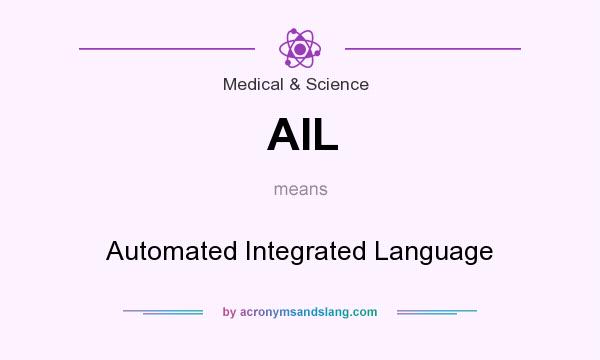 What does AIL mean? It stands for Automated Integrated Language