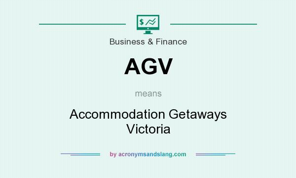 What does AGV mean? It stands for Accommodation Getaways Victoria