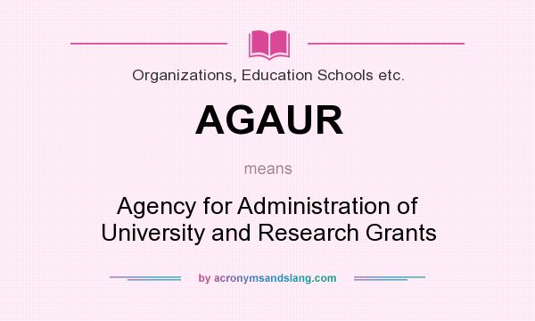 What does AGAUR mean? It stands for Agency for Administration of University and Research Grants