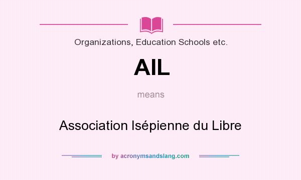 What does AIL mean? It stands for Association Isépienne du Libre