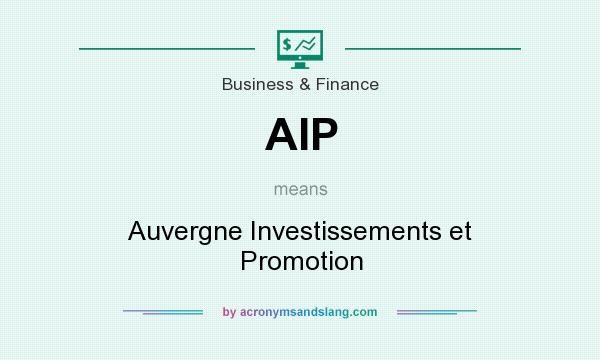 What does AIP mean? It stands for Auvergne Investissements et Promotion