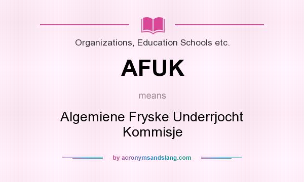 What does AFUK mean? It stands for Algemiene Fryske Underrjocht Kommisje