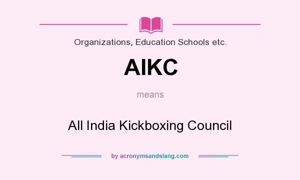 What does AIKC mean? It stands for All India Kickboxing Council