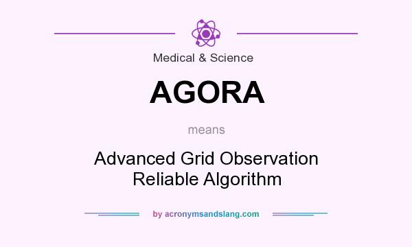 What does AGORA mean? It stands for Advanced Grid Observation Reliable Algorithm