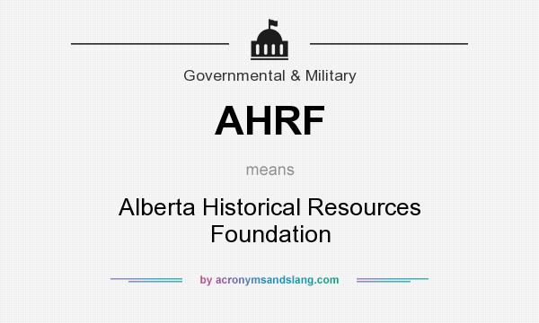 What does AHRF mean? It stands for Alberta Historical Resources Foundation