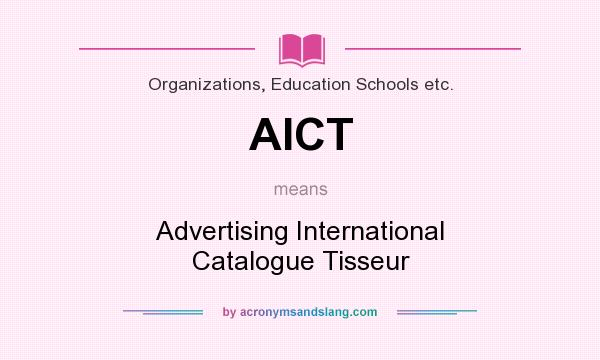 What does AICT mean? It stands for Advertising International Catalogue Tisseur