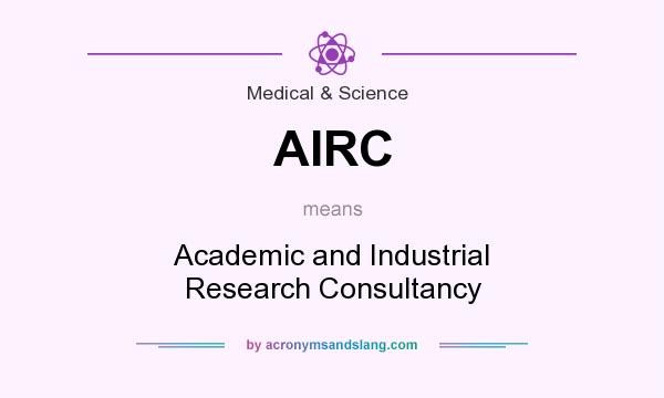 What does AIRC mean? It stands for Academic and Industrial Research Consultancy