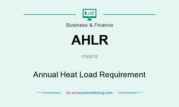 What does AHLR mean? It stands for Annual Heat Load Requirement