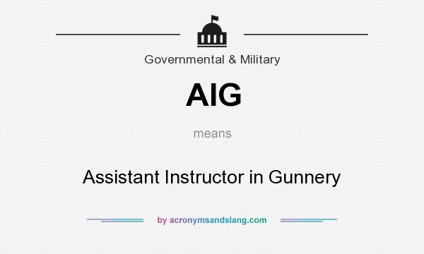 What does AIG mean? It stands for Assistant Instructor in Gunnery