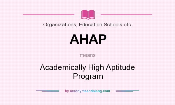 What does AHAP mean? It stands for Academically High Aptitude Program