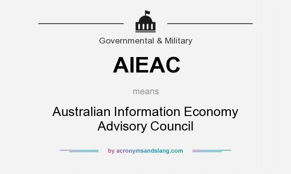 What does AIEAC mean? It stands for Australian Information Economy Advisory Council