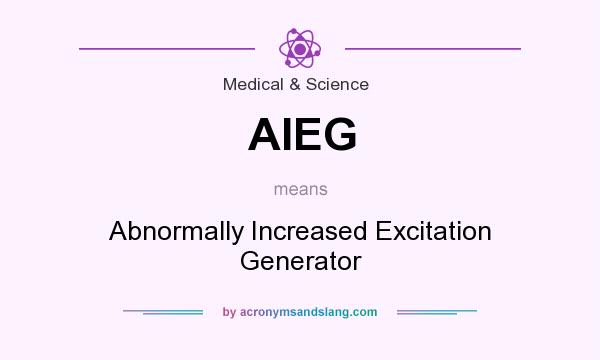 What does AIEG mean? It stands for Abnormally Increased Excitation Generator
