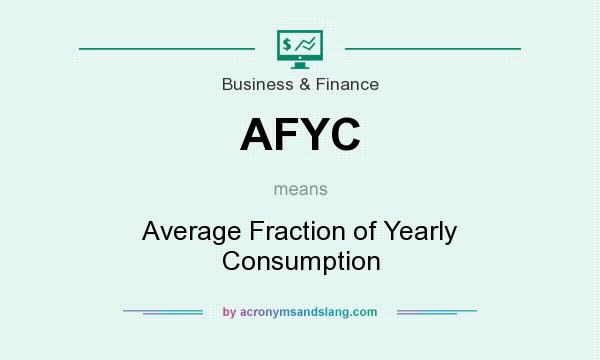 What does AFYC mean? It stands for Average Fraction of Yearly Consumption