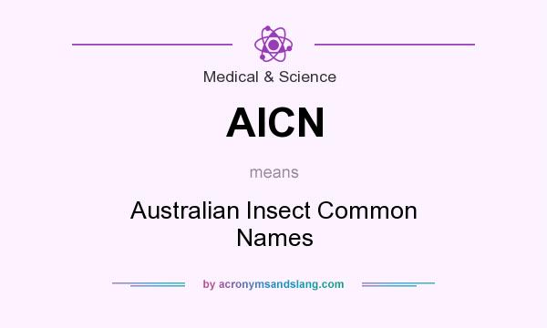 What does AICN mean? It stands for Australian Insect Common Names
