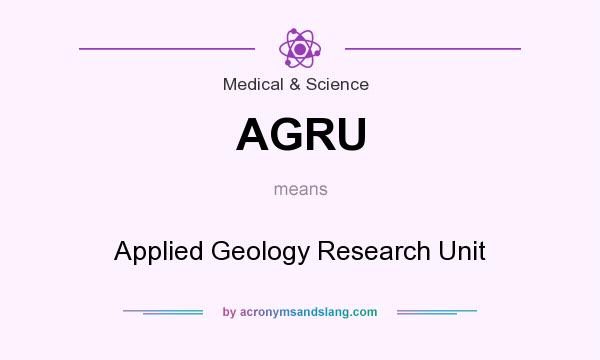 What does AGRU mean? It stands for Applied Geology Research Unit
