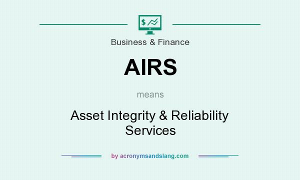 What does AIRS mean? It stands for Asset Integrity & Reliability Services