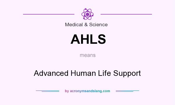 What does AHLS mean? It stands for Advanced Human Life Support