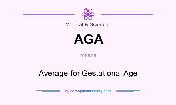 What does AGA mean? It stands for Average for Gestational Age